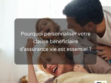 Personnaliser votre clause bénéficiaire d'assurance vie est importante pour s'assurer que vos volontés sont respectées. 

Cette clause détermine qui recevra...